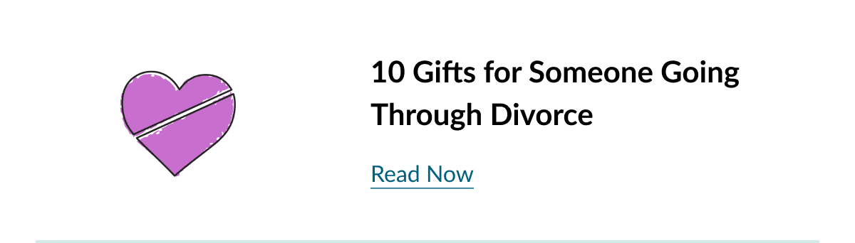 10 Gifts for Someone Going Through Divorce